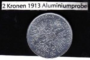 2 Kronen 1913 Probe Aluminium. Lieber gleich zu Linz-Phila.